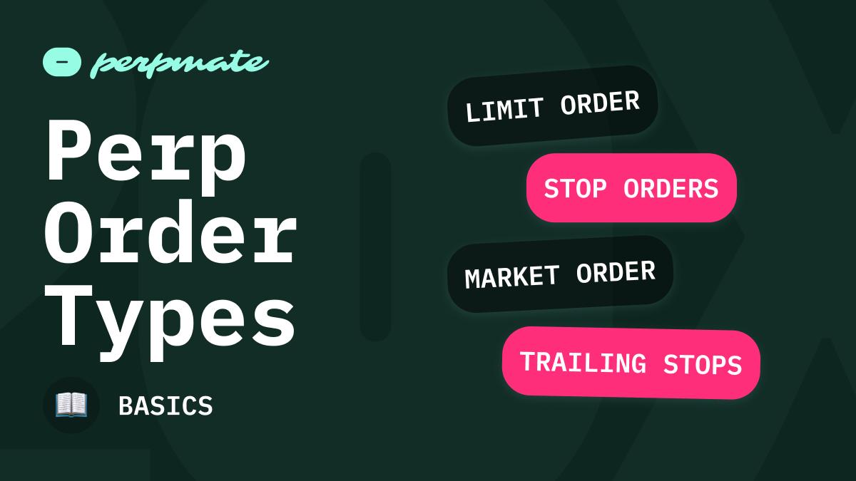 Order types in perpetual futures trading