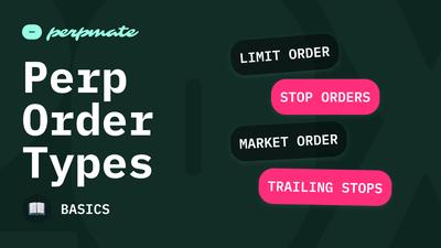 Order Types in Perpetual Futures: Market, Limit, Stop, and Trailing Stop